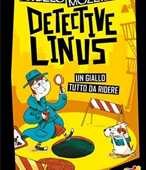 Detective Linus. Un giallo tutto da ridere, Angelo Mozzillo, Piemme, 16 €